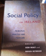 Social Policy in Ireland: Principles, Practices and Problems