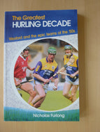 The Greatest Hurling Decade: Wexford and the Epic Teams of the Fifties