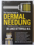 The Concise Guide to Dermal Needling Third Medical Edition - Revised & Expanded