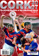 Cork 2007: The Official Yearbook of the Cork County Board (Cork Gaelic Athletic Association/GAA)