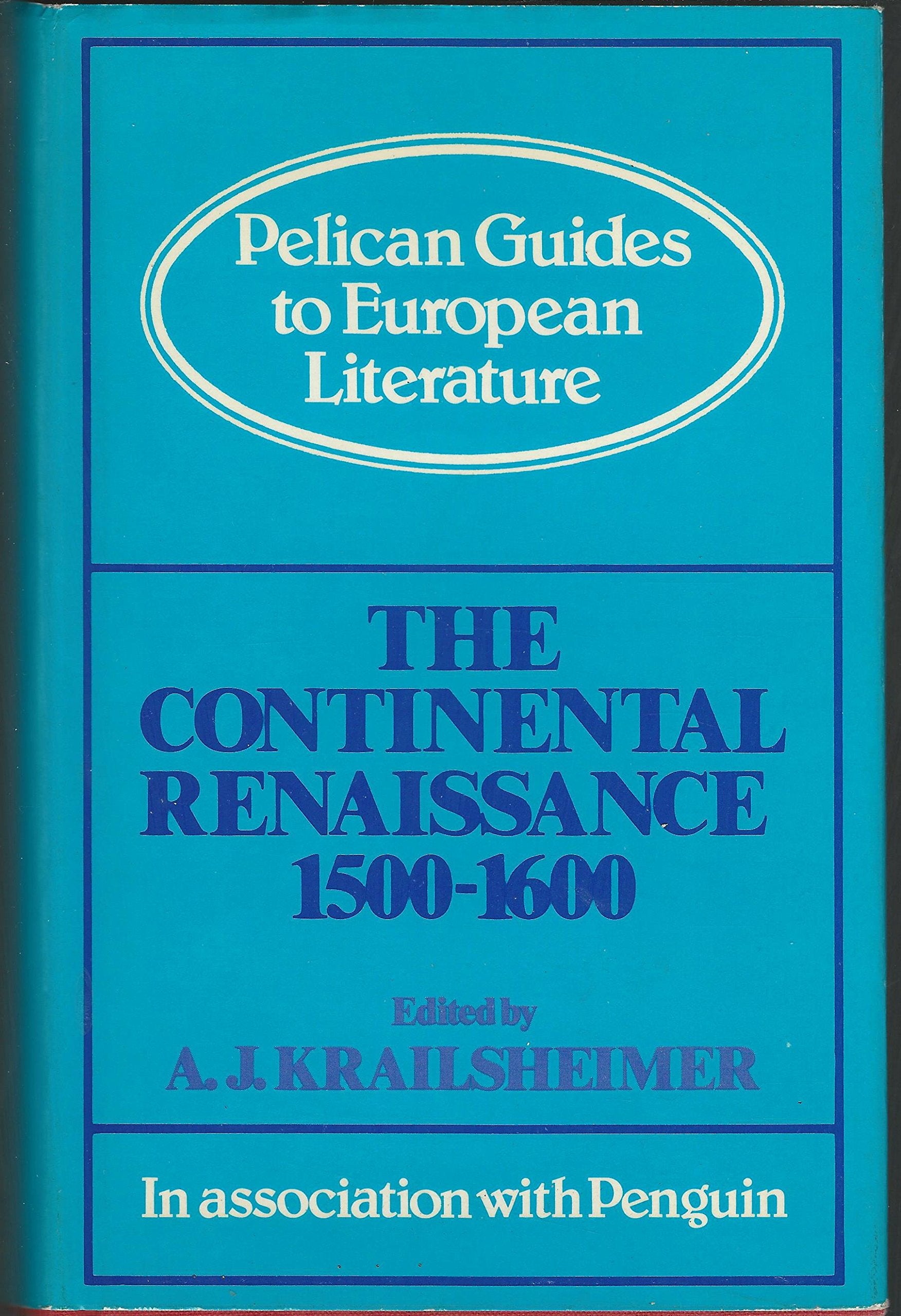The Continental Renaissance 1500-1600 (Pelican Guides to European Literature)