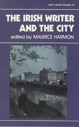 The Irish Writer and the City (Irish Literary Studies) cover image