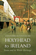 Holyhead to Ireland: Stena and Its Welsh Heritage cover image