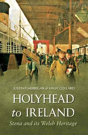 Holyhead to Ireland: Stena and Its Welsh Heritage cover image