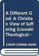 A Different God. A Christian View of Suffering: 17 cover image