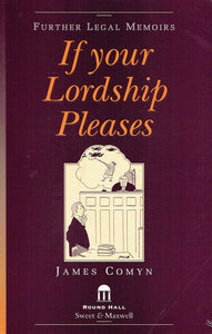 If Your Lordship Pleases: Further Legal Memoirs