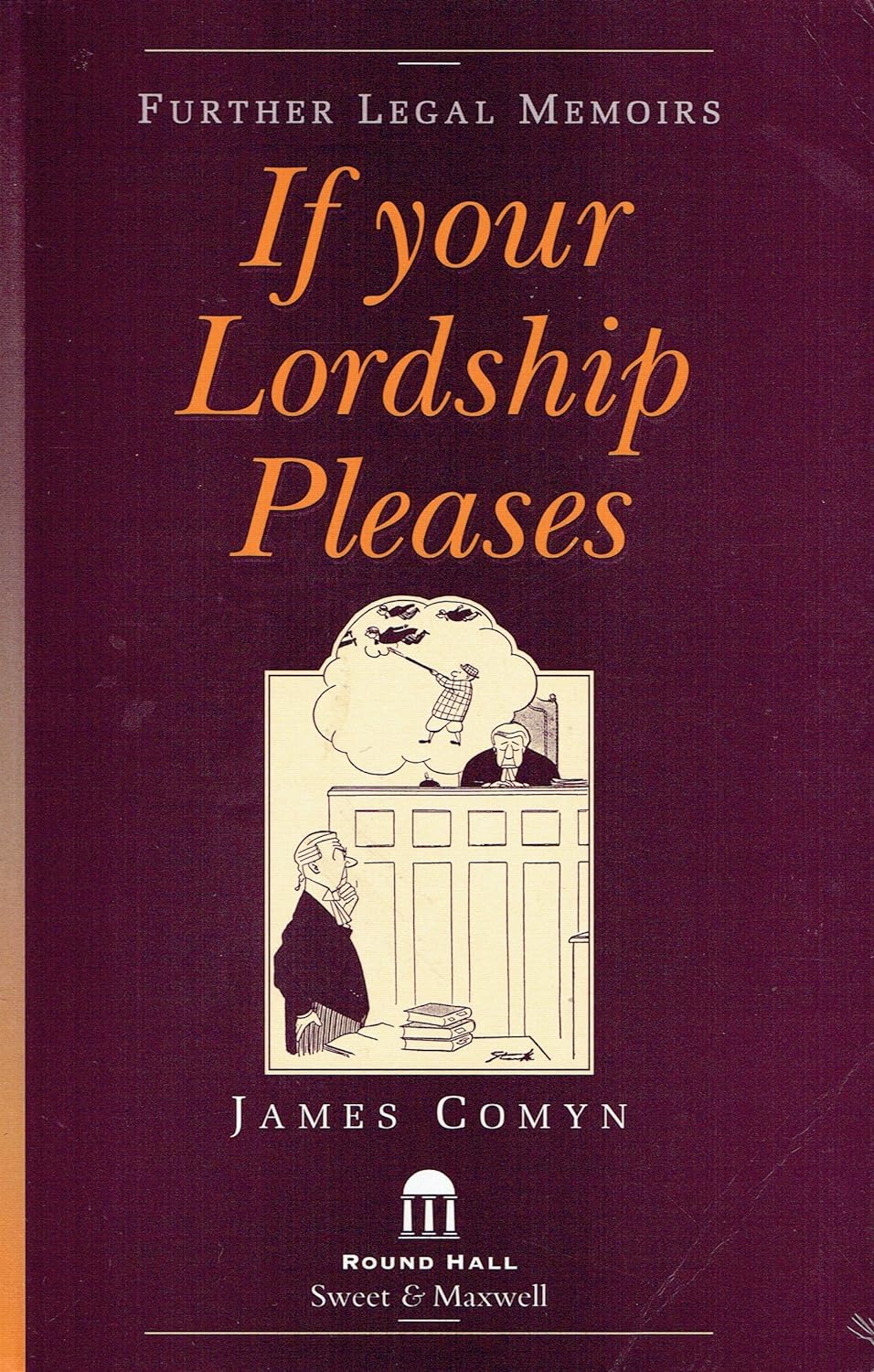 If Your Lordship Pleases: Further Legal Memoirs