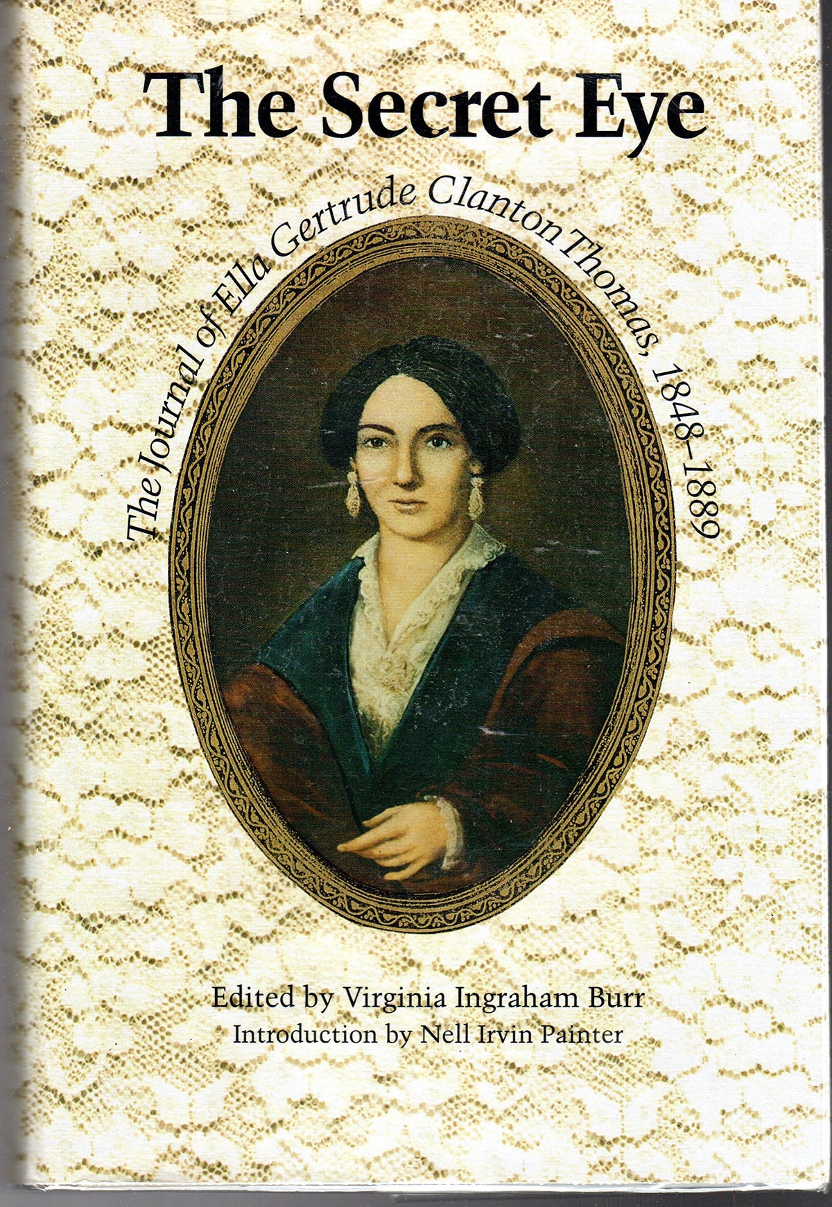 The Secret Eye: The Journal of Ella Gertrude Clanton Thomas, 1848-1889 (Gender and American Culture)