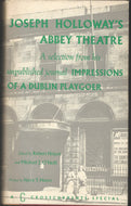 Joseph Holloway's Abbey Theatre: A selection from his unpublished journal Impressions of a Dublin Playgoer (A Chicago Classic)