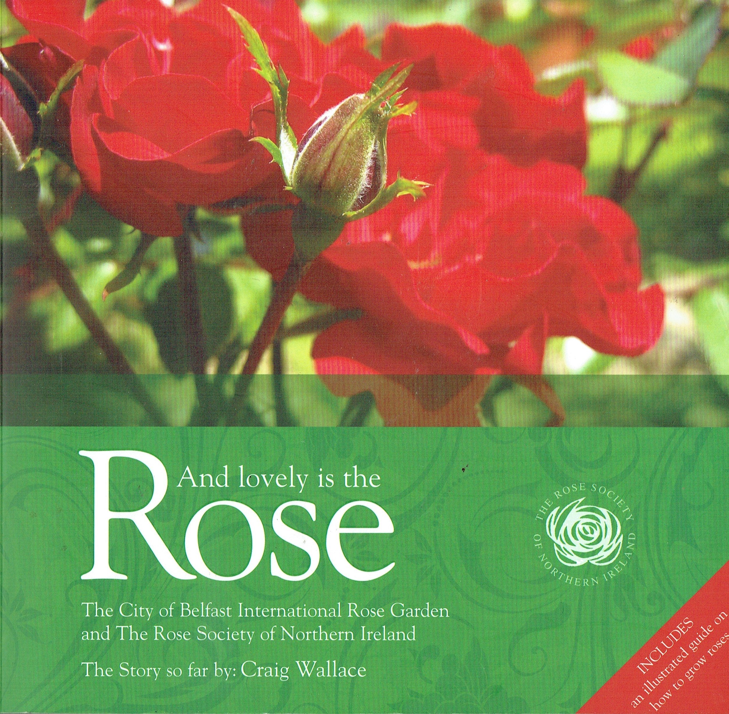 And Lovely Is The Rose: The City of Belfast International Rose Garden and The Rose Society of Northern Ireland – The Story So Far