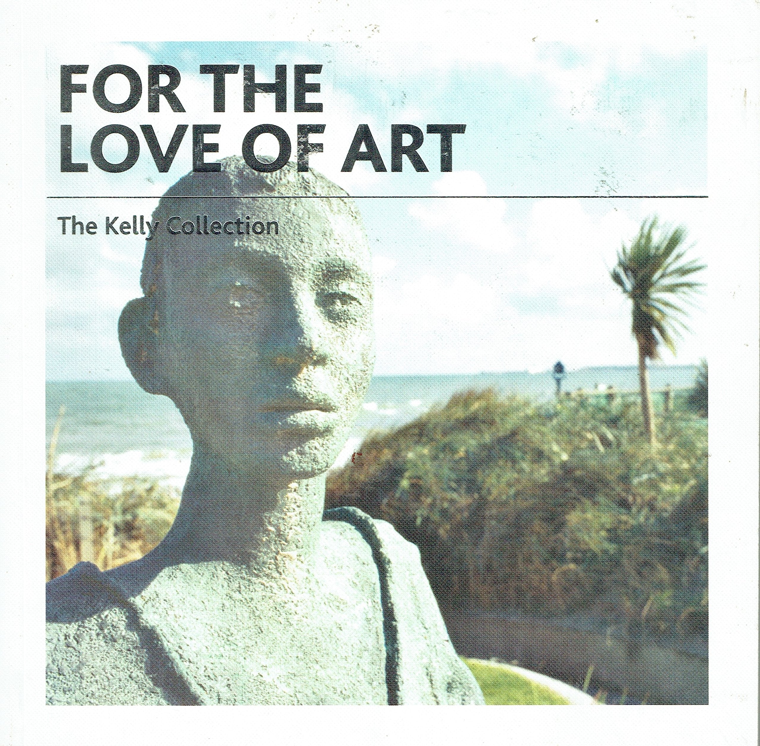 For the Love of Art: The Kelly Collection