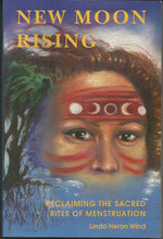 Load image into Gallery viewer, New Moon Rising: Reclaiming the Sacred Rites of Menstruation