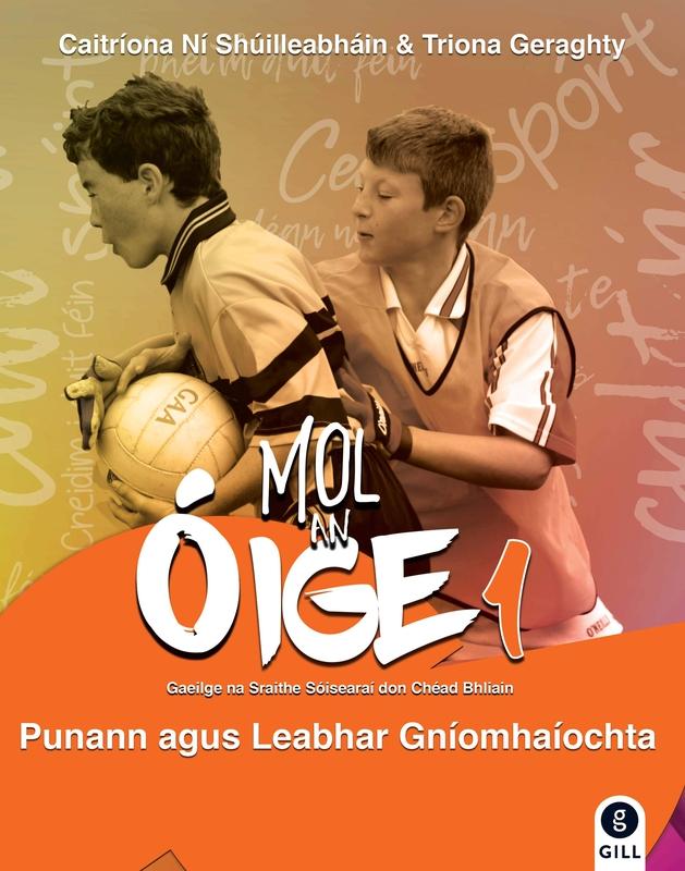 Mol an Óige 1 Workbook: Punann agus Leabhar Gníomhaíochta - Gaeilge na Sraithe Sóisearaí don Chéad Bhliain