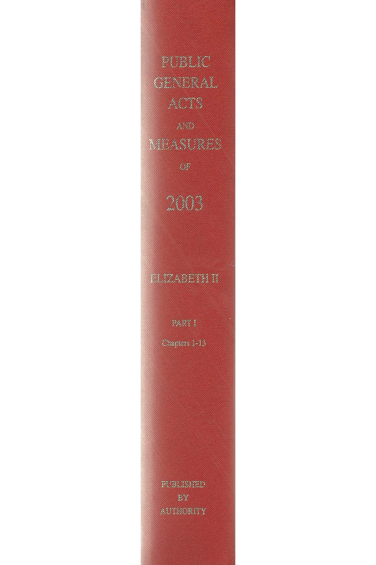 The Public General Acts and General Synod Measures of 2003 - With Lists of the Public General Acts; Local Acts an General Synod Measures