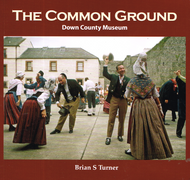 The Common Ground: Down County Museum 1980-2000