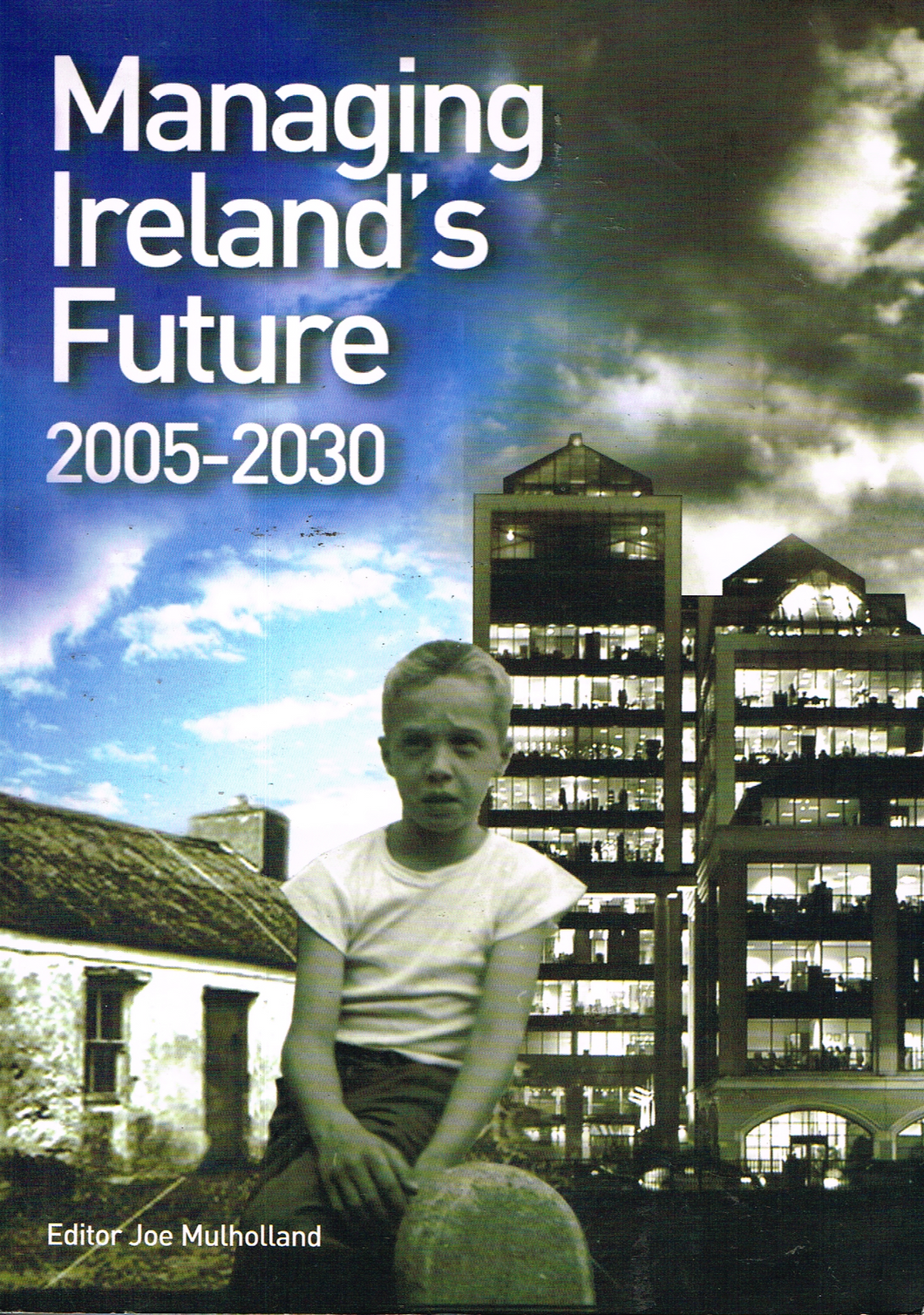 Managing Ireland's Future 2005-2030