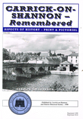 Carrick-on-Shannon Remembered: v. 1: Aspects of History - Print and Pictorial