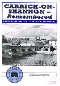 Carrick-on-Shannon Remembered: v. 1: Aspects of History - Print and Pictorial