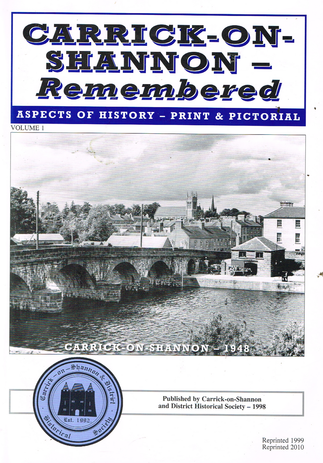 Carrick-on-Shannon Remembered: v. 1: Aspects of History - Print and Pictorial
