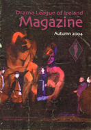 Drama League of Ireland Magazine, Autumn 2004
