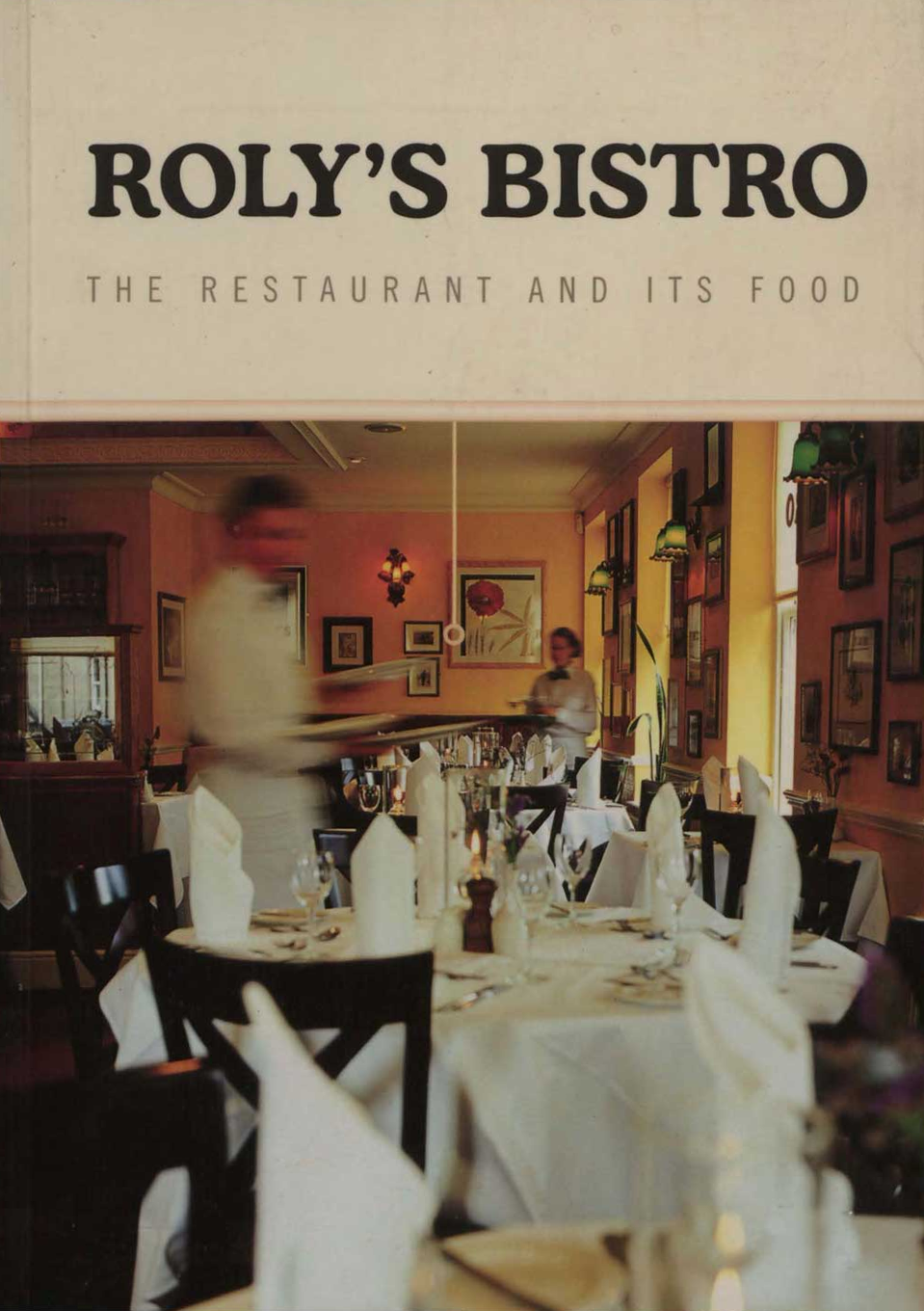 Roly's Bistro: The Restaurant and its Food