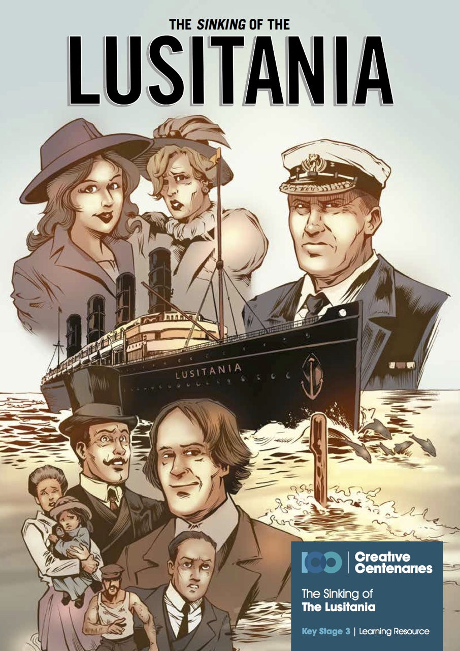 The Sinking of the Lusitania - Creative Centenaries - Key Stage 3 Learning Resource