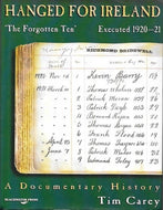 Hanged for Ireland: 'The Forgotten Ten', Executed 1920-21: A Documentary History