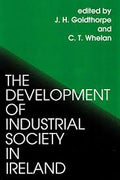 The Development of Industrial Society in Ireland: The Third Joint Meeting of the Royal Irish Academy and the British Academy: 79 (Proceedings of the British Academy)