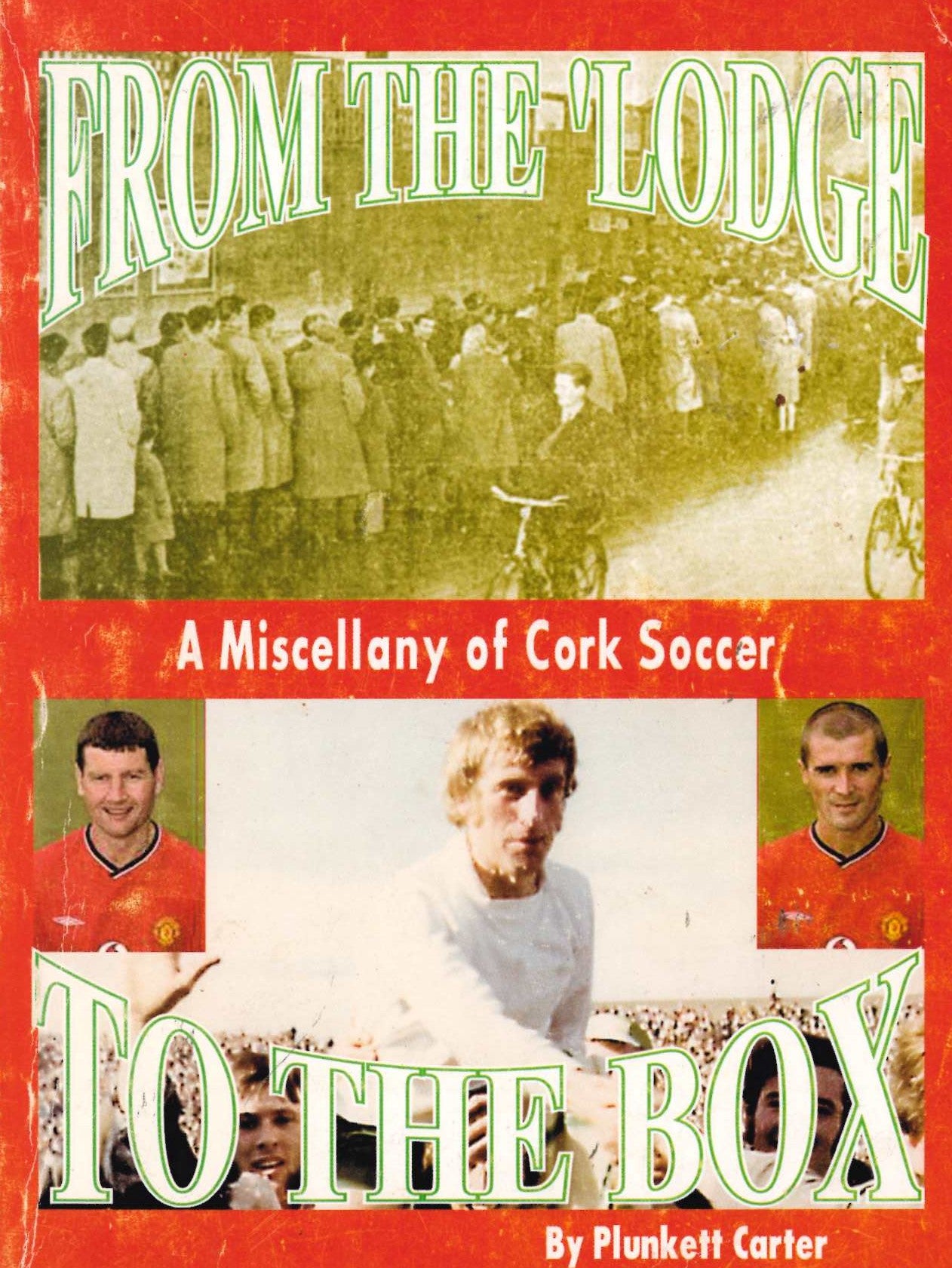 From the 'Lodge to the Box: A Miscellany of Cork Soccer