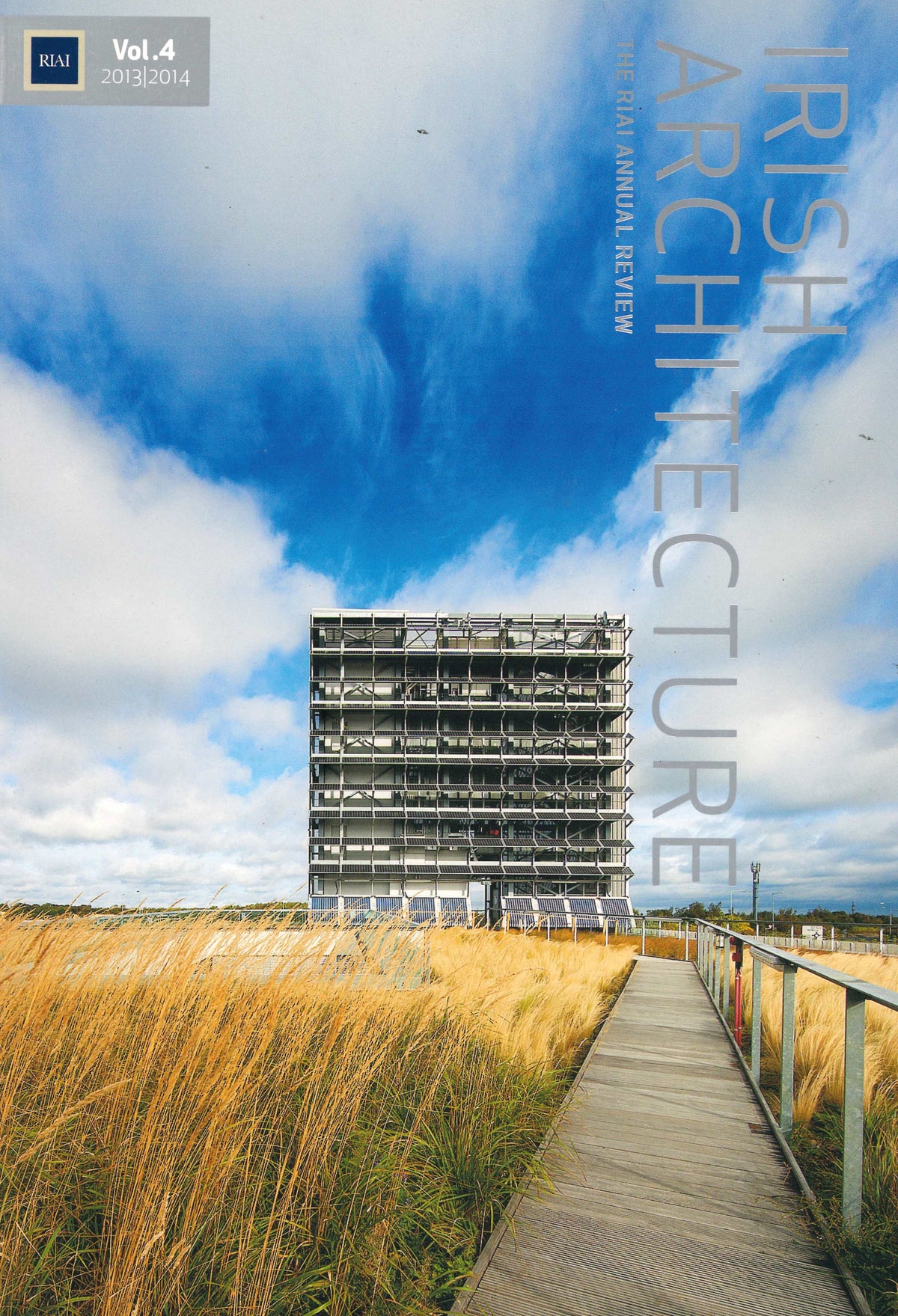 Irish Architecture Review: Volume 4, 2013/2014: The RIAI Annual Review