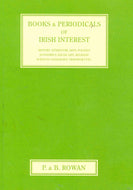 Books and Periodicals of Irish Interest - P&B Rowan - Catalogue 75
