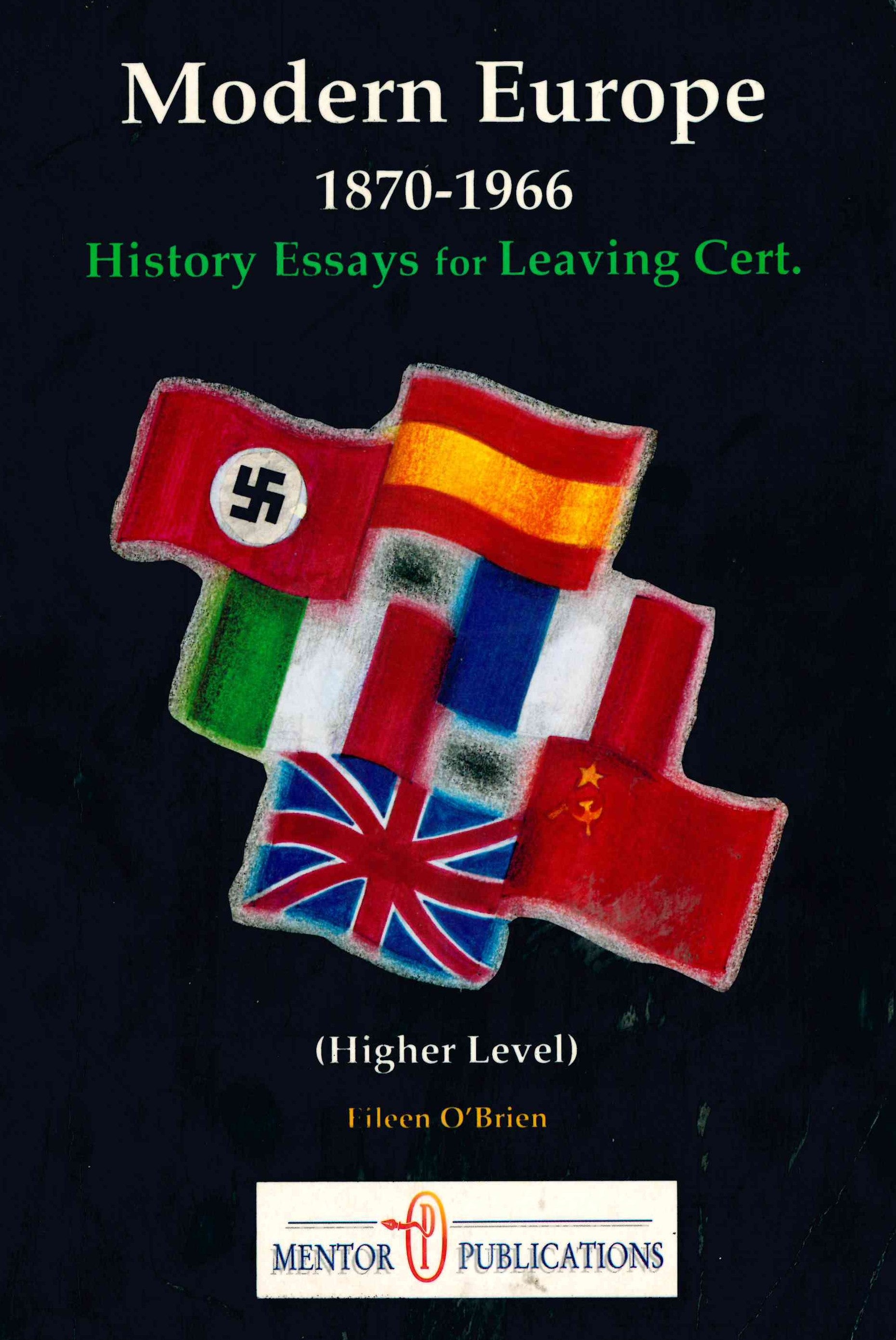 Modern Europe 1870-1966: History Essays for the Leaving Certificate: Higher Level
