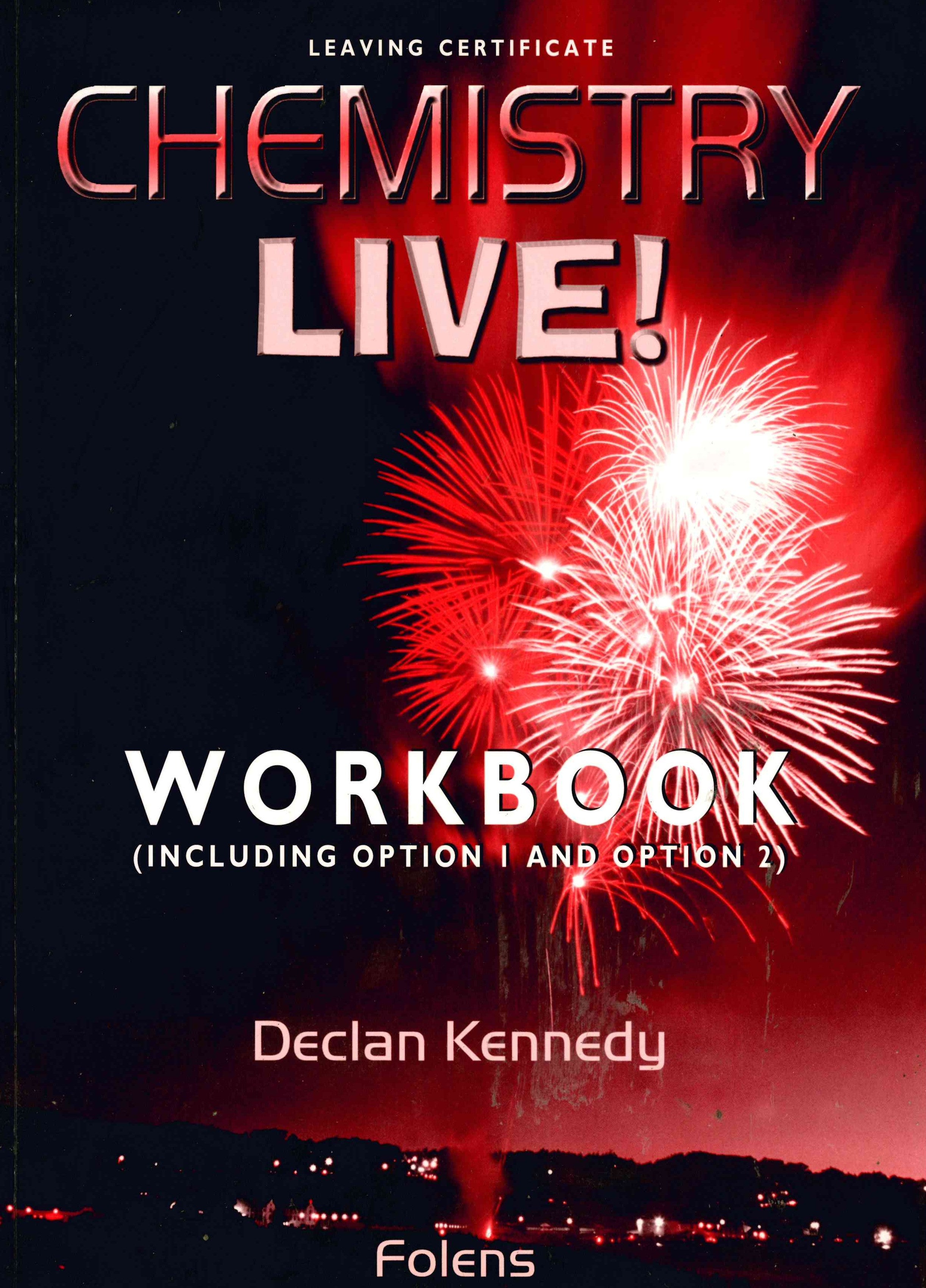 Leaving Certificate Chemistry Live!: Workbook, Including Option 1 and Option 2