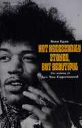 Not Necessarily Stoned, But Beautiful: The Making of Are You Experienced