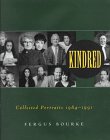 Kindred: The Collected Portraits of Fergus Bourke, 1984-1991