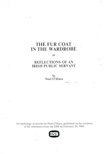 The Fur Coat in the Wardrobe, or, Reflections of an Irish Public Servant