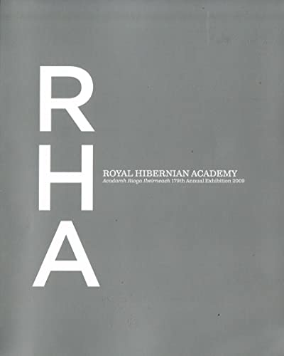 RHA - Royal Hibernian Academy 179th Annual Exhibition 2009 - Acadamh Ríoga Ibeirneach