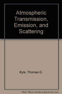 Atmospheric Transmission, Emission, and Scattering