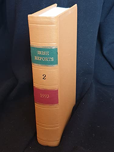 The Irish Reports, 1993, Volume 2 - Containing Reports of Cases Determined in The High Court, The Court of Criminal Appeal and in The Supreme Court