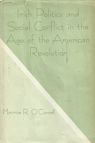 Irish Politics and Social Conflict in the Age of the American Revolution