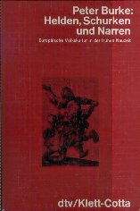 Helden, Schurken und Narren. Europäische Volkskultur in der frühen Neuzeit.