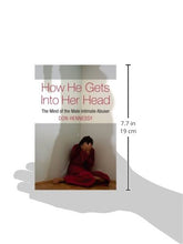 Load image into Gallery viewer, How He Gets into Her Head: The Mind of the Male Intimate Abuser
