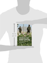 Load image into Gallery viewer, Crime, War, and Global Trafficking: Designing International Cooperation