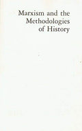 Marxism and the Methodologies of History