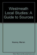 Westmeath Local Studies: A Guide to Sources