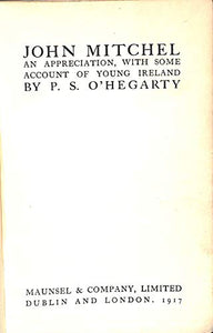 John Mitchel  an appreciation with some account of Young Ireland