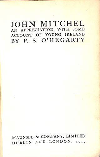 John Mitchel  an appreciation with some account of Young Ireland