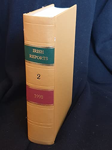 The Irish Reports, 1998, Volume 2 - Containing Reports of Cases Determined in The High Court, The Court of Criminal Appeal and in The Supreme Court