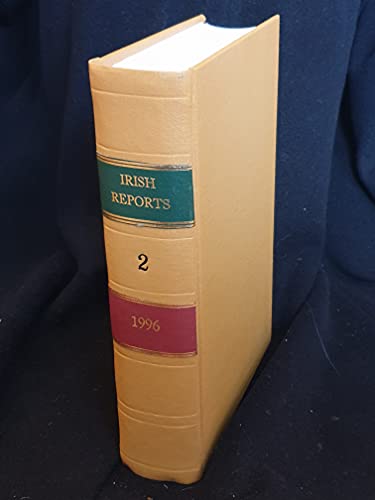 The Irish Reports, 1996, Volume 2 - Containing Reports of Cases Determined in The High Court, The Court of Criminal Appeal and in The Supreme Court