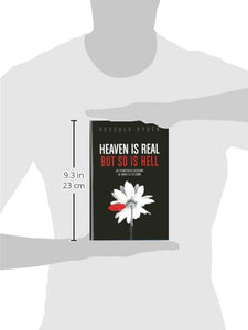 Heaven Is Real But So Is Hell: An Eyewitness Account of What Is to Come